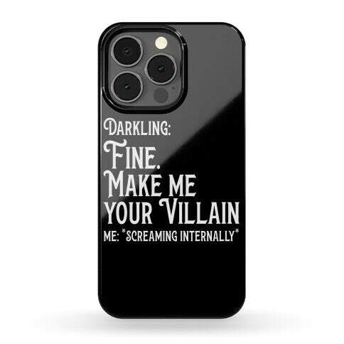 Make Me Your Villain Phone Case